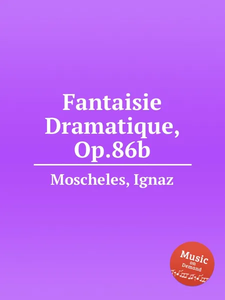 Обложка книги Fantaisie Dramatique, Op.86b, I. Moscheles