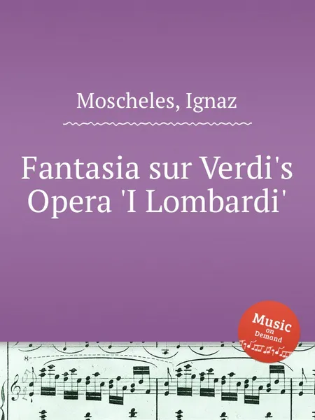 Обложка книги Fantasia sur Verdi's Opera 'I Lombardi', I. Moscheles