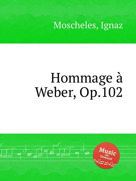 Обложка книги Hommage a Weber, Op.102, I. Moscheles