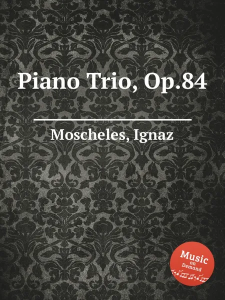 Обложка книги Piano Trio, Op.84, I. Moscheles