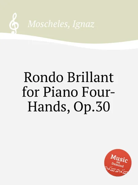 Обложка книги Rondo Brillant for Piano Four-Hands, Op.30, I. Moscheles