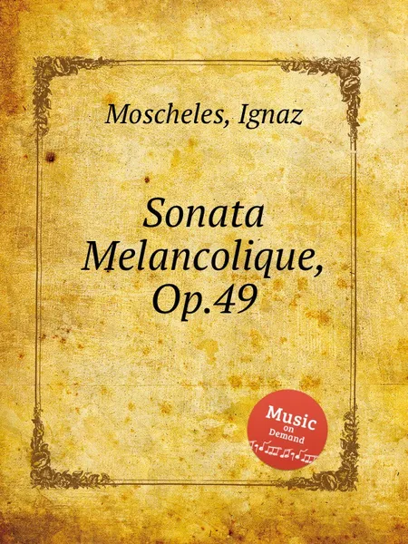 Обложка книги Sonata Melancolique, Op.49, I. Moscheles