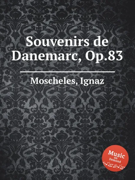 Обложка книги Souvenirs de Danemarc, Op.83, I. Moscheles