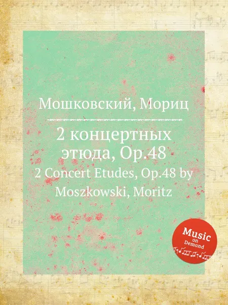 Обложка книги 2 концертных этюда, Op.48. 2 Concert Etudes, Op.48 by Moszkowski, Moritz, М. Московский