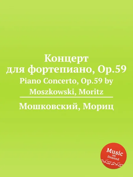 Обложка книги Концерт для фортепиано, Op.59. Piano Concerto, Op.59 by Moszkowski, Moritz, М. Московский