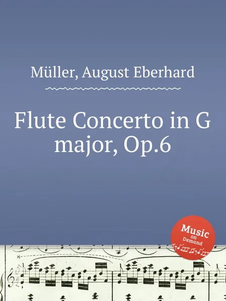 Обложка книги Flute Concerto in G major, Op.6, A.E. Müller