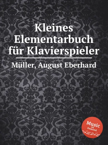 Обложка книги Kleines Elementarbuch fur Klavierspieler, A.E. Müller