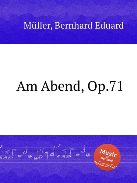 Обложка книги Am Abend, Op.71, B.E. Müller