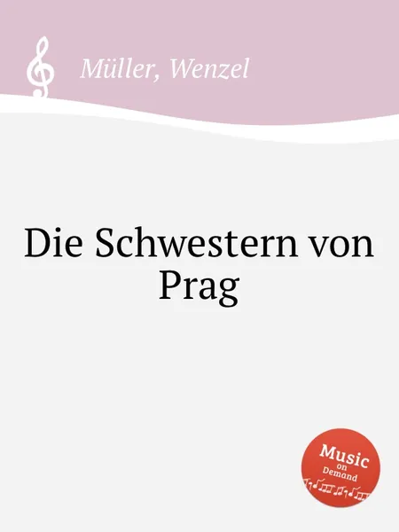 Обложка книги Die Schwestern von Prag, W. Müller