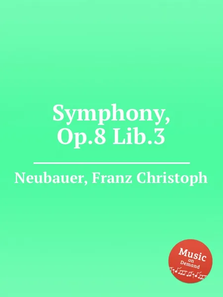 Обложка книги Symphony, Op.8 Lib.3, F.C. Neubauer