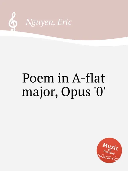 Обложка книги Poem in A-flat major, Opus '0', E. Nguyen