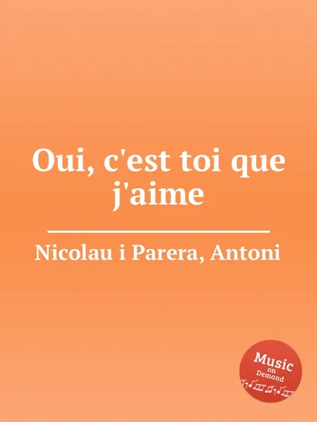 Обложка книги Oui, c'est toi que j'aime, A.N. Parera