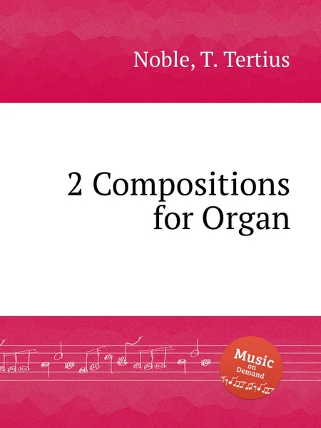 Обложка книги 2 Compositions for Organ, T.T. Noble