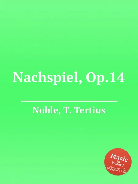 Обложка книги Nachspiel, Op.14, T.T. Noble