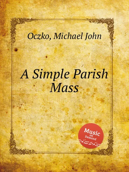 Обложка книги A Simple Parish Mass, M.J. Oczko