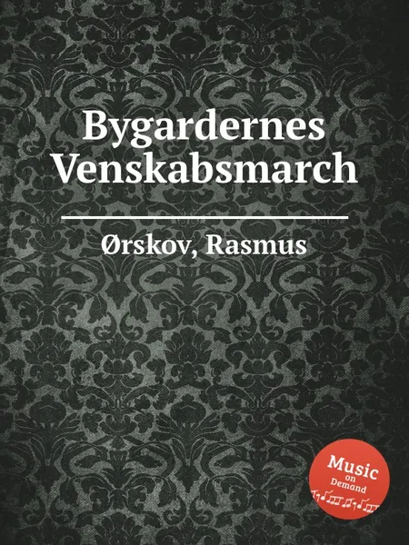 Обложка книги Bygardernes Venskabsmarch, R. Ørskov