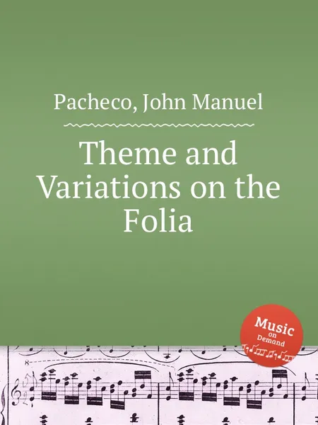 Обложка книги Theme and Variations on the Folia, J.M. Pacheco