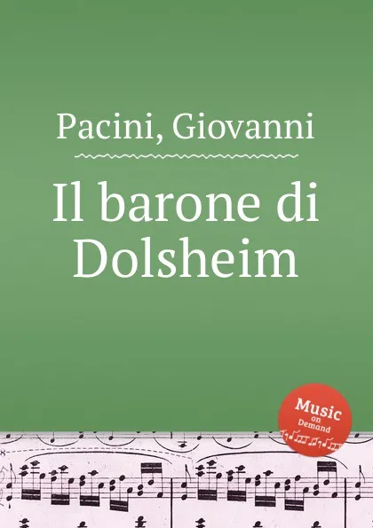 Обложка книги Il barone di Dolsheim, G. Pacini