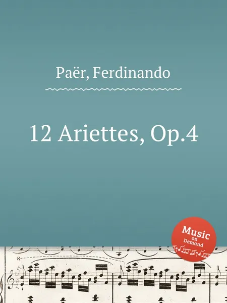 Обложка книги 12 Ariettes, Op.4, F. Paër