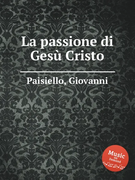 Обложка книги La passione di Gesu Cristo, G. Paisiello