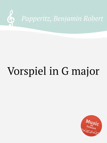 Обложка книги Vorspiel in G major, B.R. Papperitz