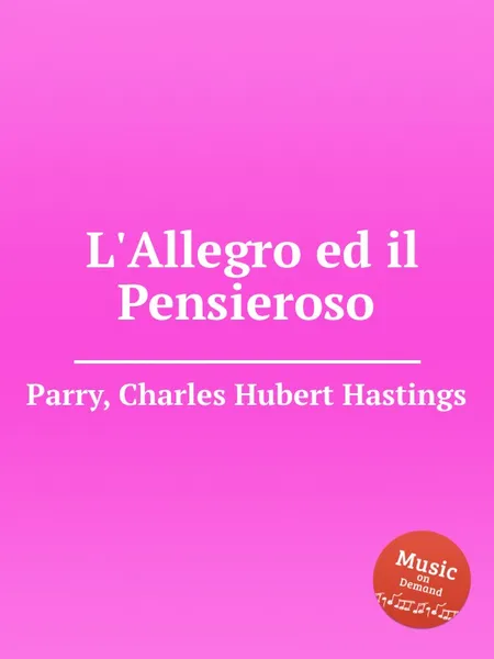 Обложка книги L'Allegro ed il Pensieroso, C.H. Parry