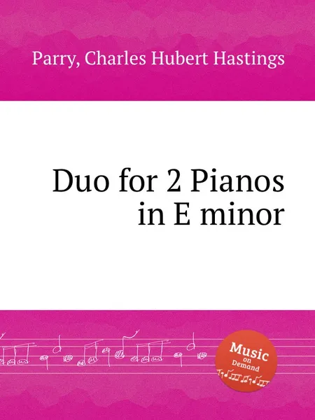 Обложка книги Duo for 2 Pianos in E minor, C.H. Parry