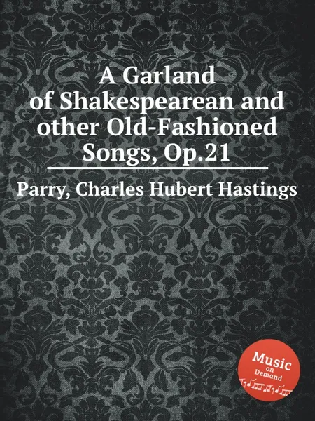 Обложка книги A Garland of Shakespearean and other Old-Fashioned Songs, Op.21, C.H. Parry