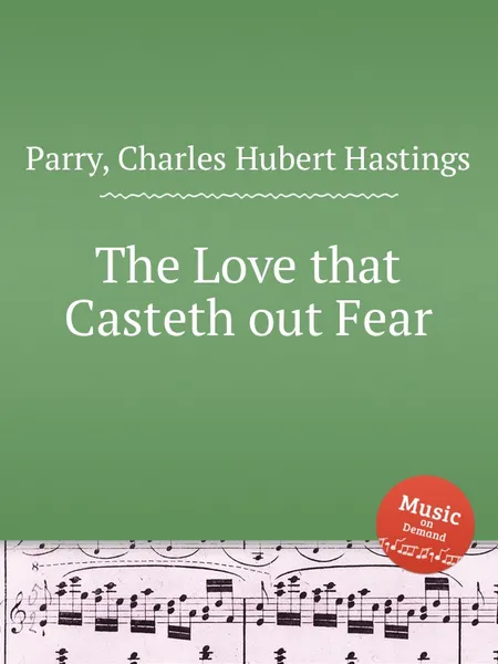 Обложка книги The Love that Casteth out Fear, C.H. Parry