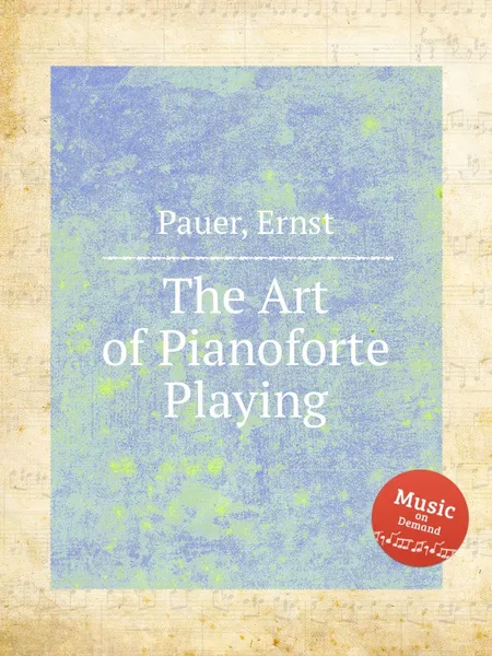 Обложка книги The Art of Pianoforte Playing, E. Pauer