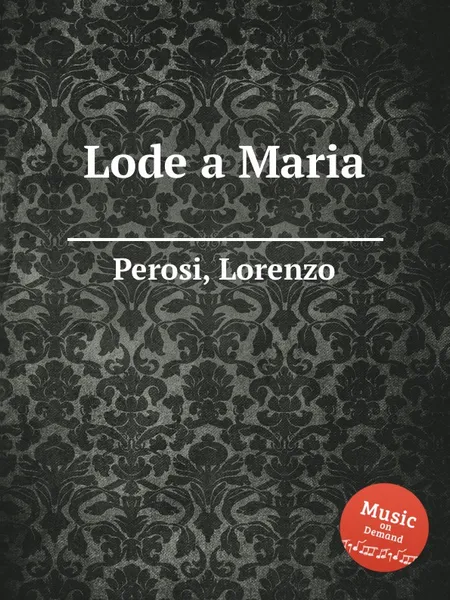 Обложка книги Lode a Maria, L. Perosi