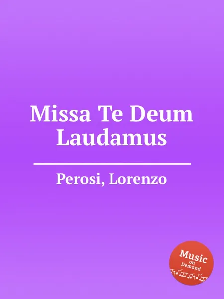 Обложка книги Missa Te Deum Laudamus, L. Perosi