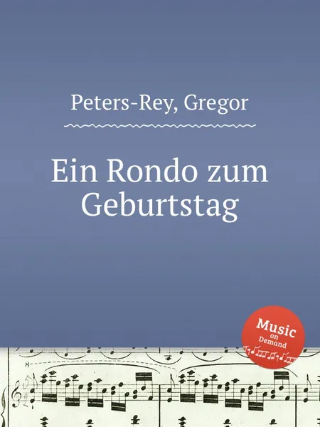 Обложка книги Ein Rondo zum Geburtstag, G. Peters-Rey