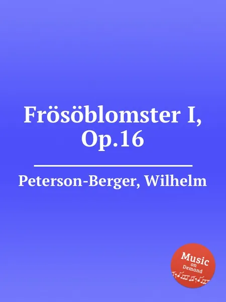 Обложка книги Frosoblomster I, Op.16, W. Peterson-Berger