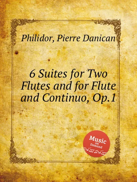 Обложка книги 6 Suites for Two Flutes and for Flute and Continuo, Op.1, P.D. Philidor