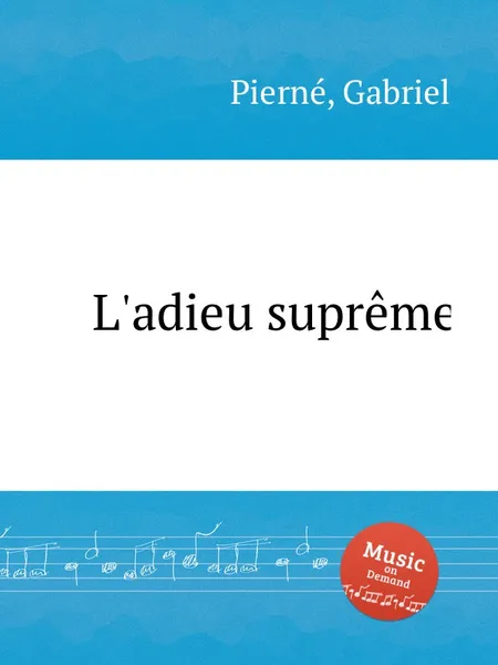 Обложка книги L'adieu supreme, G. Pierné