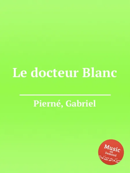 Обложка книги Le docteur Blanc, G. Pierné