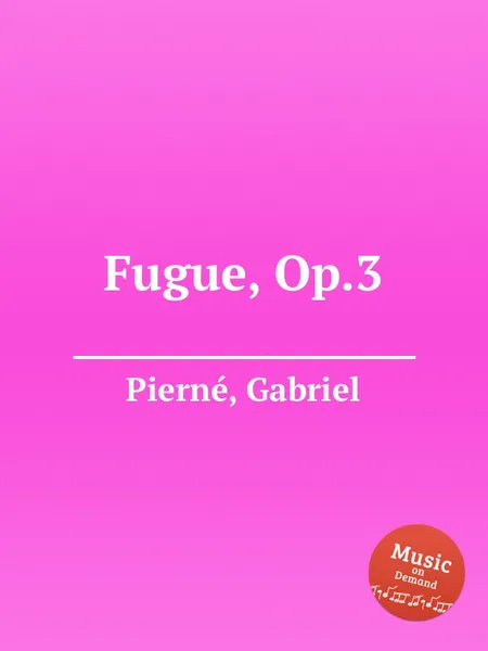 Обложка книги Fugue, Op.3, G. Pierné