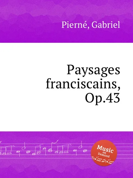 Обложка книги Paysages franciscains, Op.43, G. Pierné