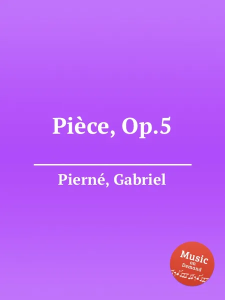 Обложка книги Piece, Op.5, G. Pierné