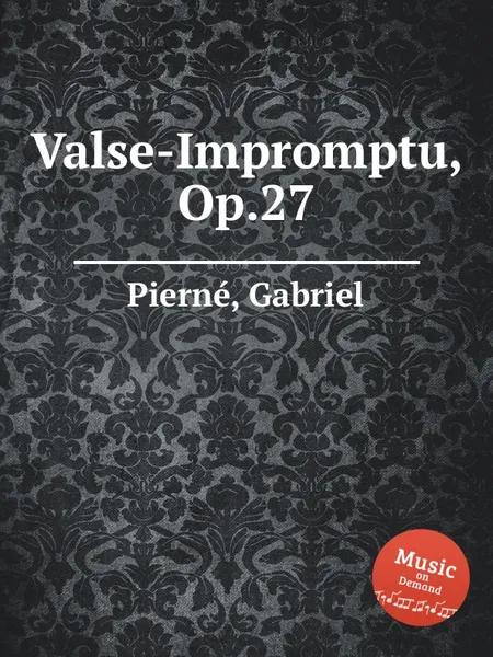 Обложка книги Valse-Impromptu, Op.27, G. Pierné