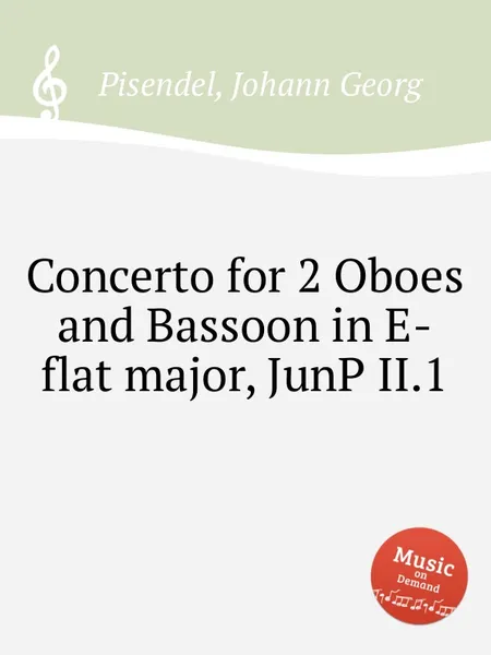 Обложка книги Concerto for 2 Oboes and Bassoon in E-flat major, JunP II.1, J.G. Pisendel