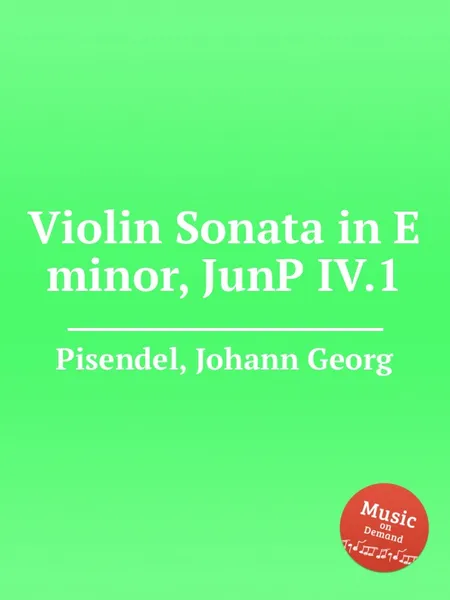 Обложка книги Violin Sonata in E minor, JunP IV.1, J.G. Pisendel