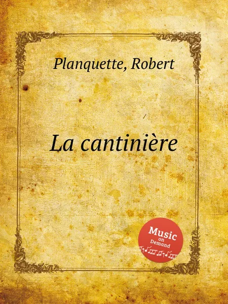 Обложка книги La cantiniere, R. Planquette