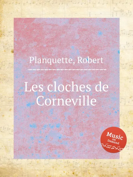 Обложка книги Les cloches de Corneville, R. Planquette