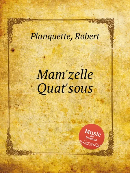 Обложка книги Mam'zelle Quat'sous, R. Planquette
