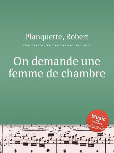 Обложка книги On demande une femme de chambre, R. Planquette