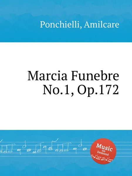 Обложка книги Marcia Funebre No.1, Op.172, A. Ponchielli