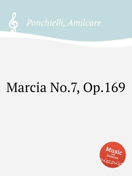 Обложка книги Marcia No.7, Op.169, A. Ponchielli