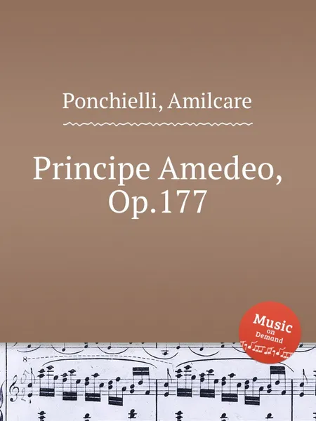 Обложка книги Principe Amedeo, Op.177, A. Ponchielli